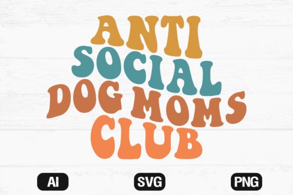 Anti Social Dog Moms Club Wavy Svg Review