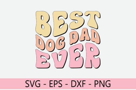 Best Dog Dad Ever Retro Svg Design