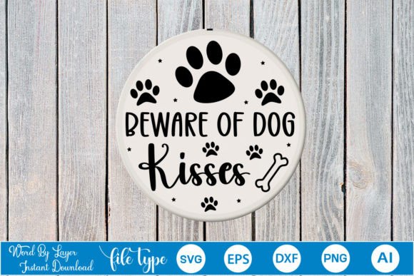 Beware of Dog Kisses Round Sign SVG Review