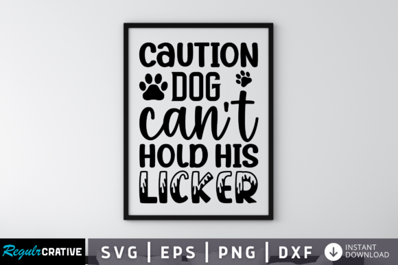 Caution Dog Can't Hold His Licker SVG: A Designer's Review