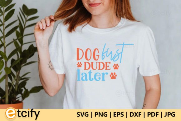 Dog First Dude Later SVG Review