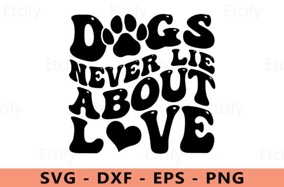 Dog Never Lie About Love Svg: A Designer's Review