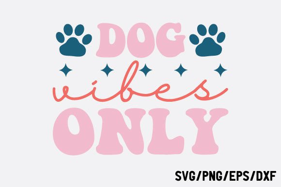 Dog Vibes Only Retro SVG: Real Talk From An Embroidery Designer