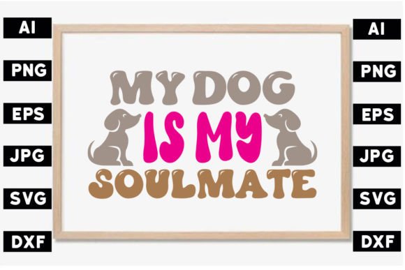 My Dog is My Soulmate SVG Design Review