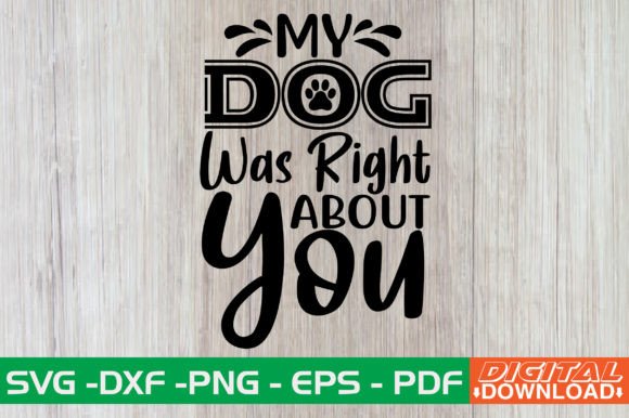 My Dog Was Right About You SVG Design Review